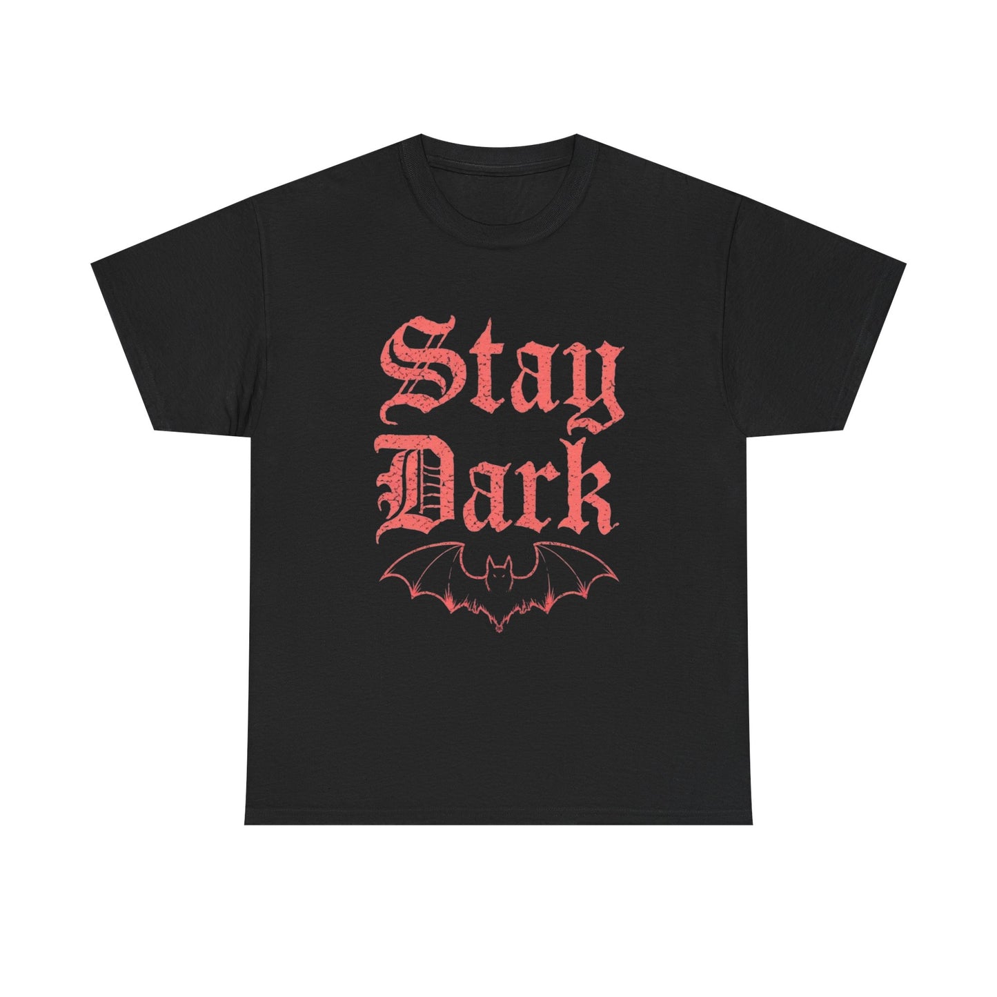 Stay Dark Graphic T Shirt Unisex Heavy Cotton Tee
