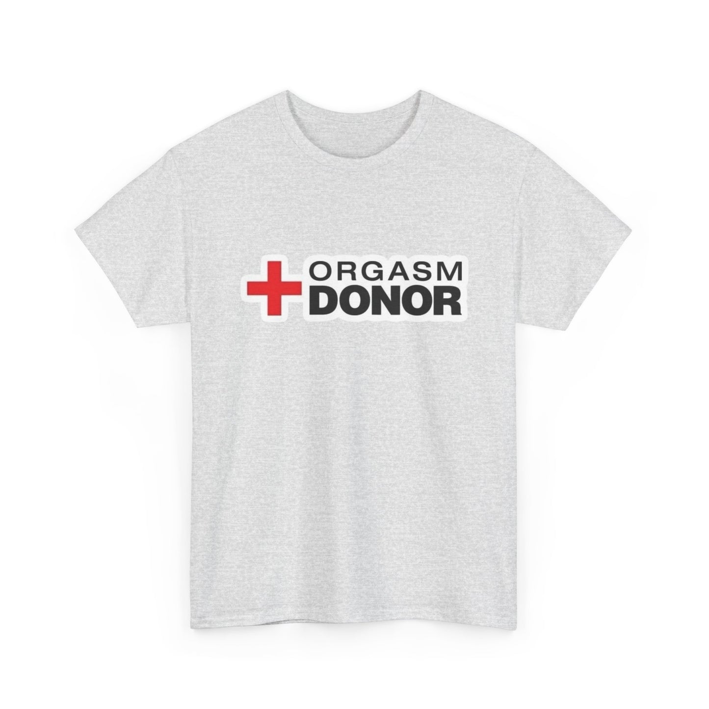 Orgasm Donor Funny Sex Jokes Graphic T Shirt NEW Unisex Heavy Cotton Tee