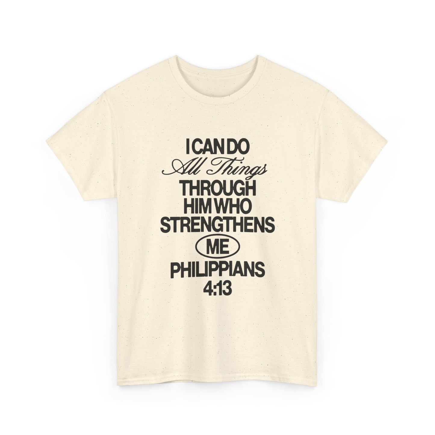 I Can Do All Things Through  Him Jesus Graphic T Shirt ADULT NEW