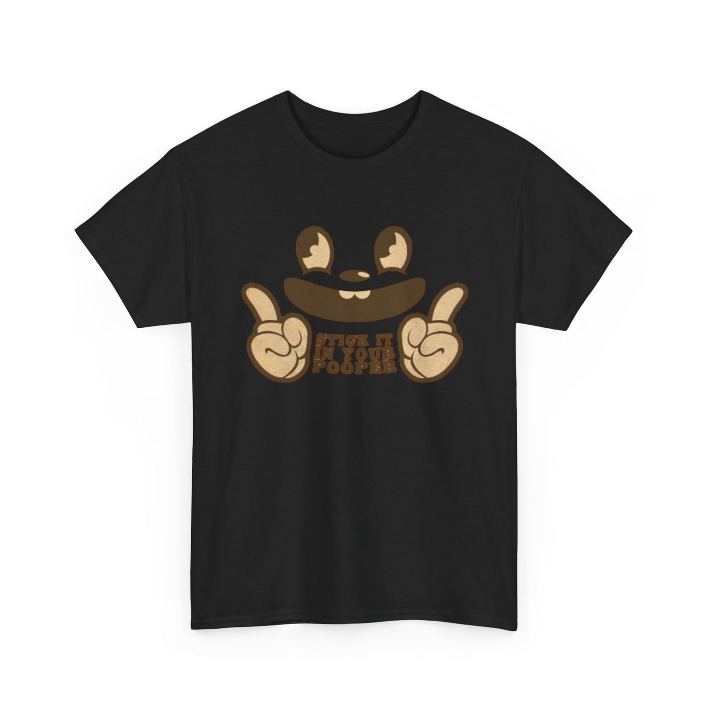 Stick It Up Your Pooper Funny Graphic T Shirt NEW S-5XL Unisex Heavy Cotton Tee