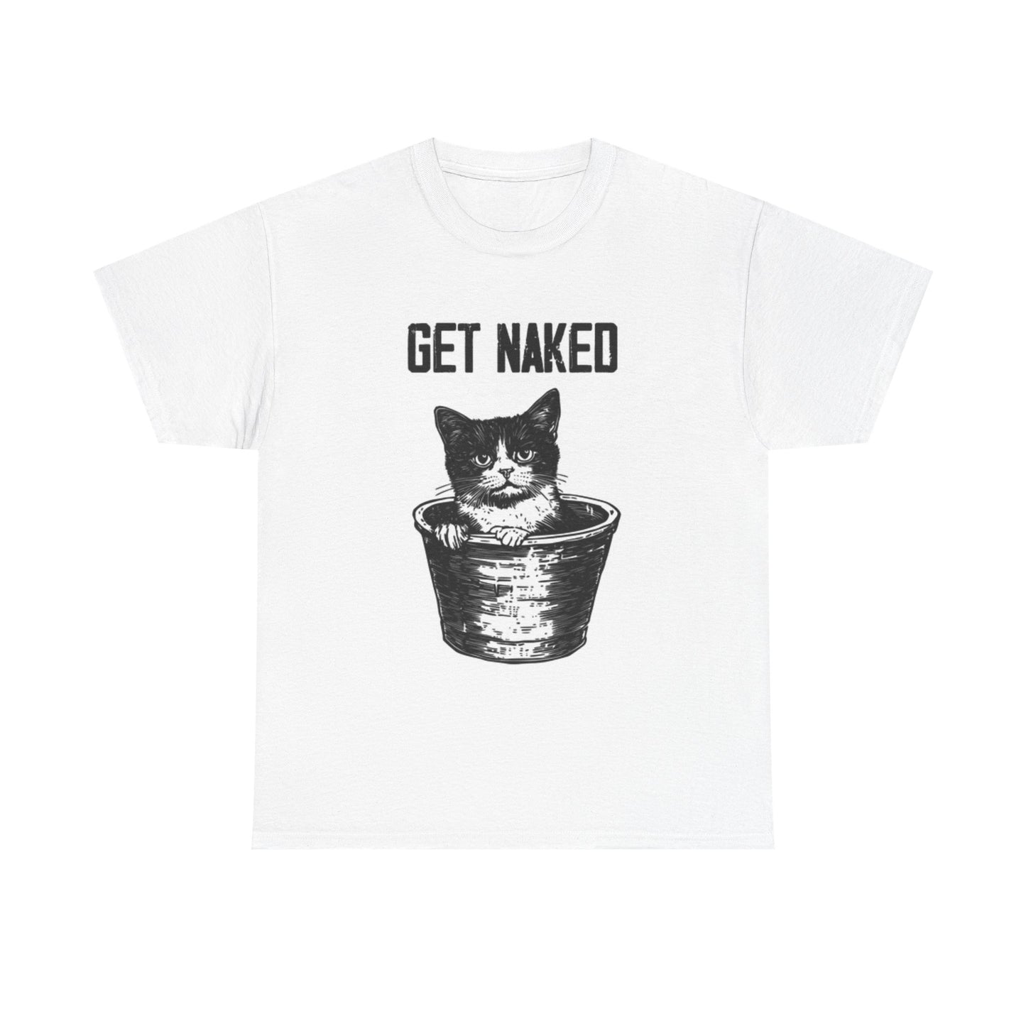 Get Naked Cat T Shirt Funny Graphic Humor Unisex Heavy Cotton Tee