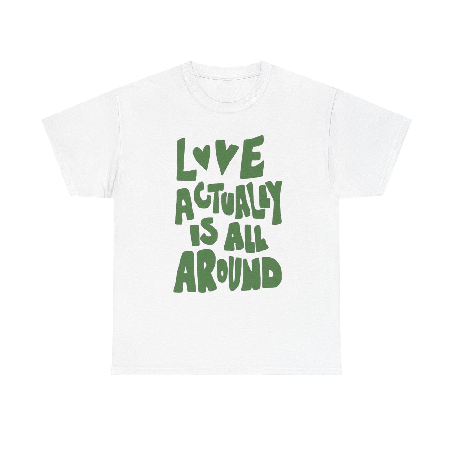 Love Is Actually All Around Graphic T Shirt Unisex Cotton Tee - New Gift - Tee