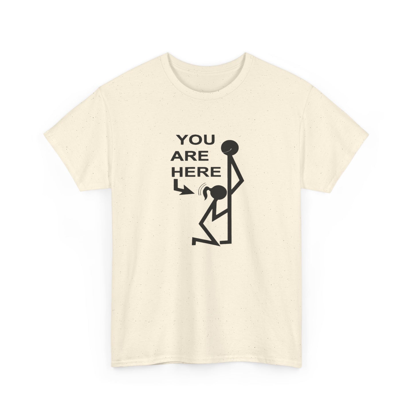 You Are Here Funny Sex Jokes Graphic T Shirt ADULT Unisex Heavy Cotton Tee