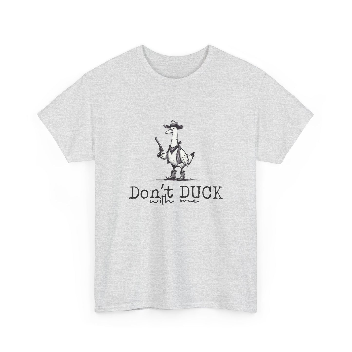 Dont Duck With Me Funny Graphic T Shirt Unisex Heavy Cotton Tee Gift