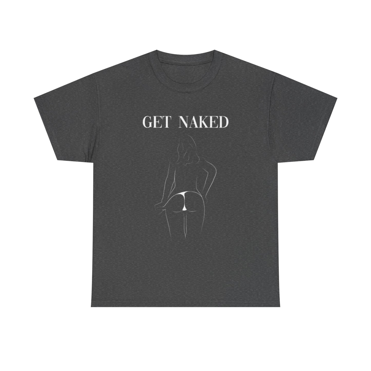 Get Naked Shirt Funny Gift Onlyfans Model ART Unisex Heavy Cotton Tee