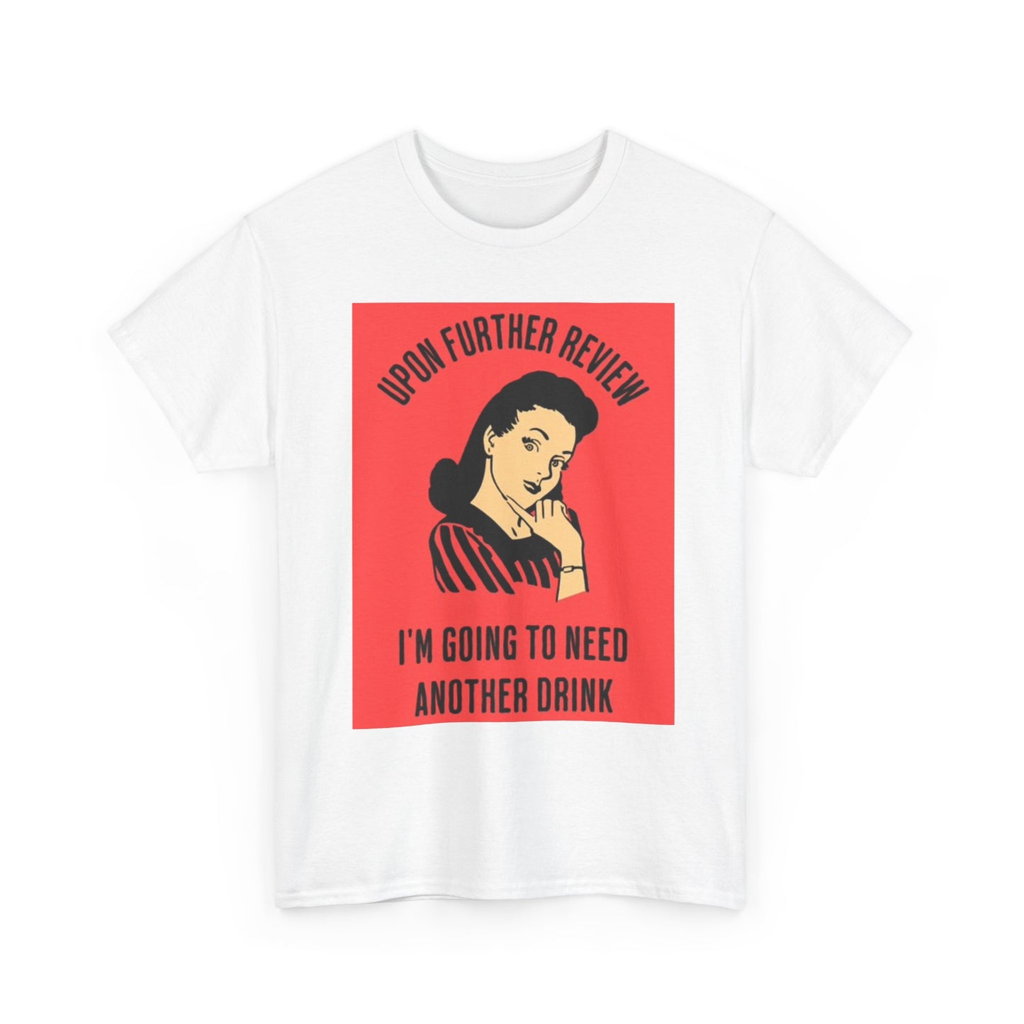 Going To Need Another Drink Funny Graphic T Shirt Jokes Unisex Heavy Cotton Tee