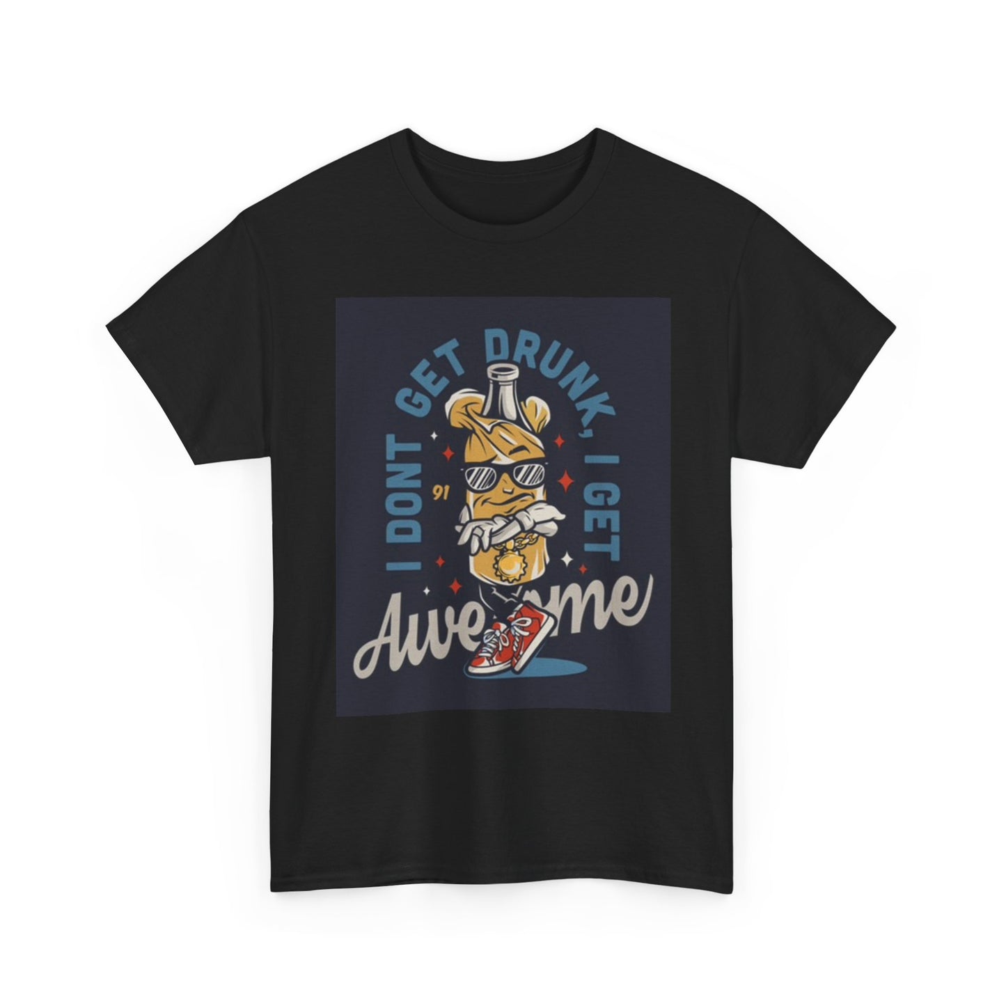 I Dont Get Drunk I Get Awesome T Shirt Funny Jokes Humor Unisex Heavy Cotton Tee