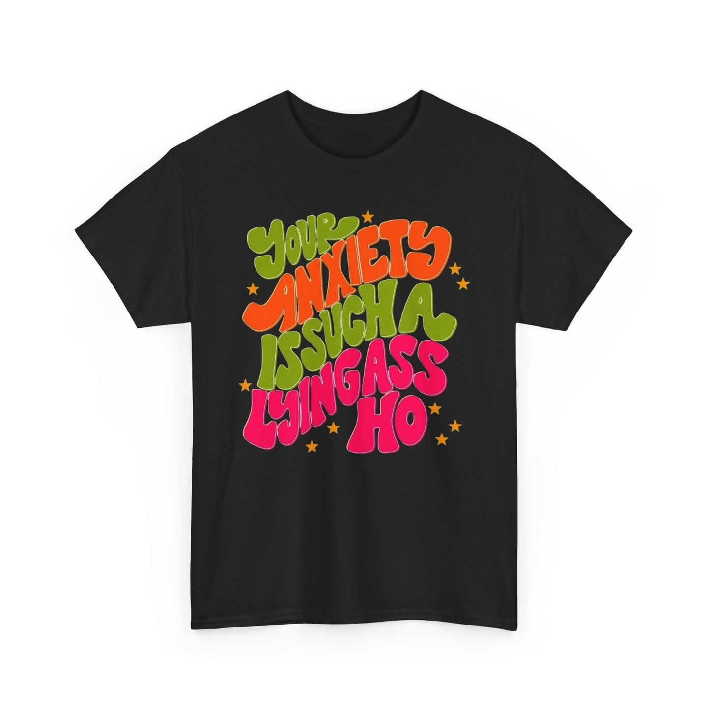 Your Anxiety Is Lying Graphic T-Shirt Unisex Heavy Cotton Tee Gift