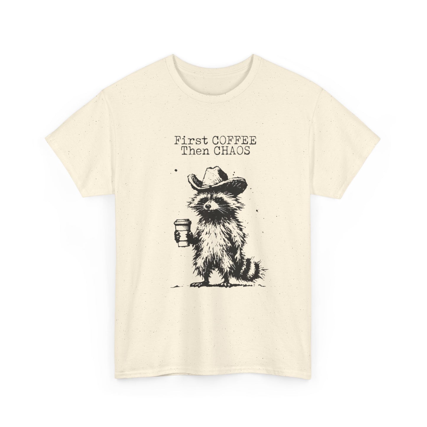First Coffee Then Chaos Graphic T-Shirt Men's Women's Heavy Cotton Tee NEW GIFT