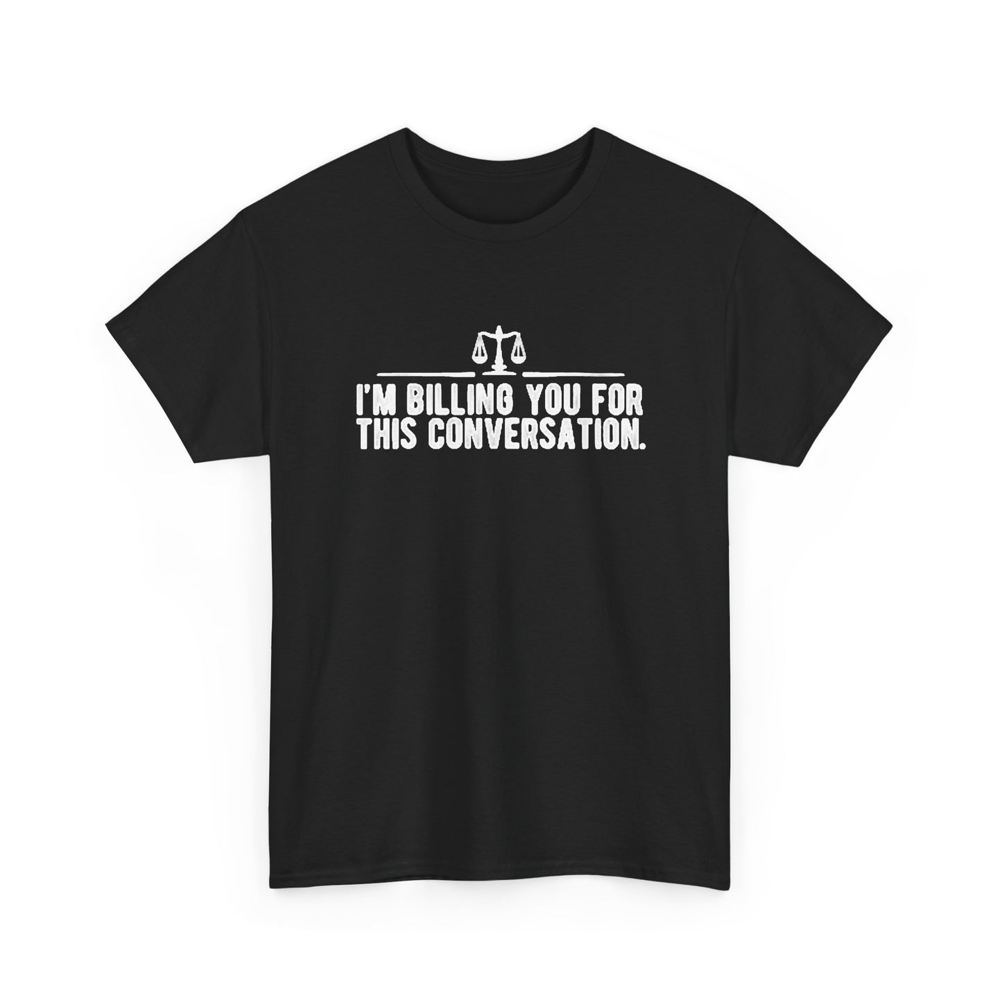 Im Billing you Funny Lawyer Graphic T Shirt Jokes Hilarious Gift Unisex