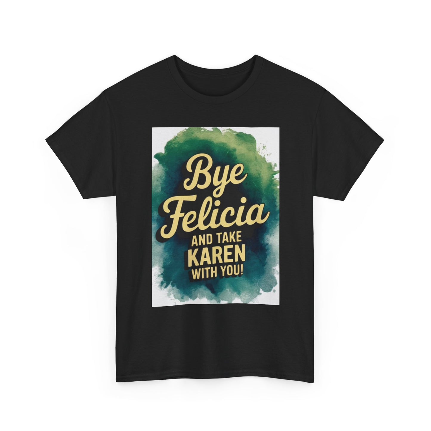 Bye Felicia T Shirt Funny Meme Jokes Humor Comedy Unisex Heavy Cotton Tee