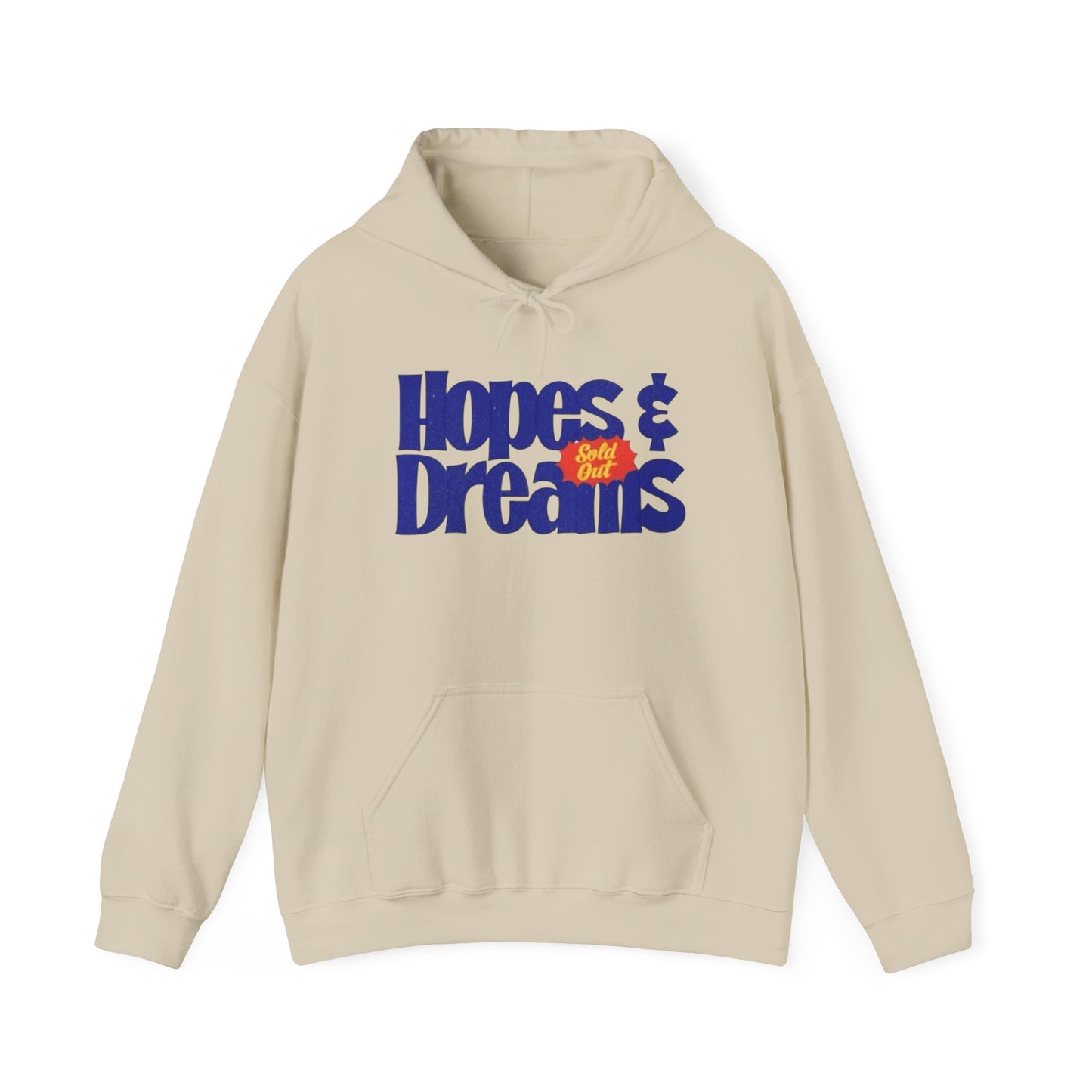 Hopes And Dreams Sold Out Graphic Hoodie Unisex Heavy Blend™ Hooded Sweatshirt