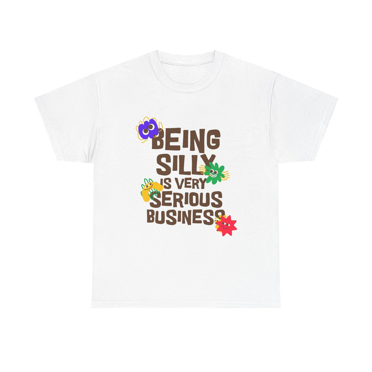 Being Silly Is Serious Business Graphic T Shirt Men's Heavy Cotton Tee