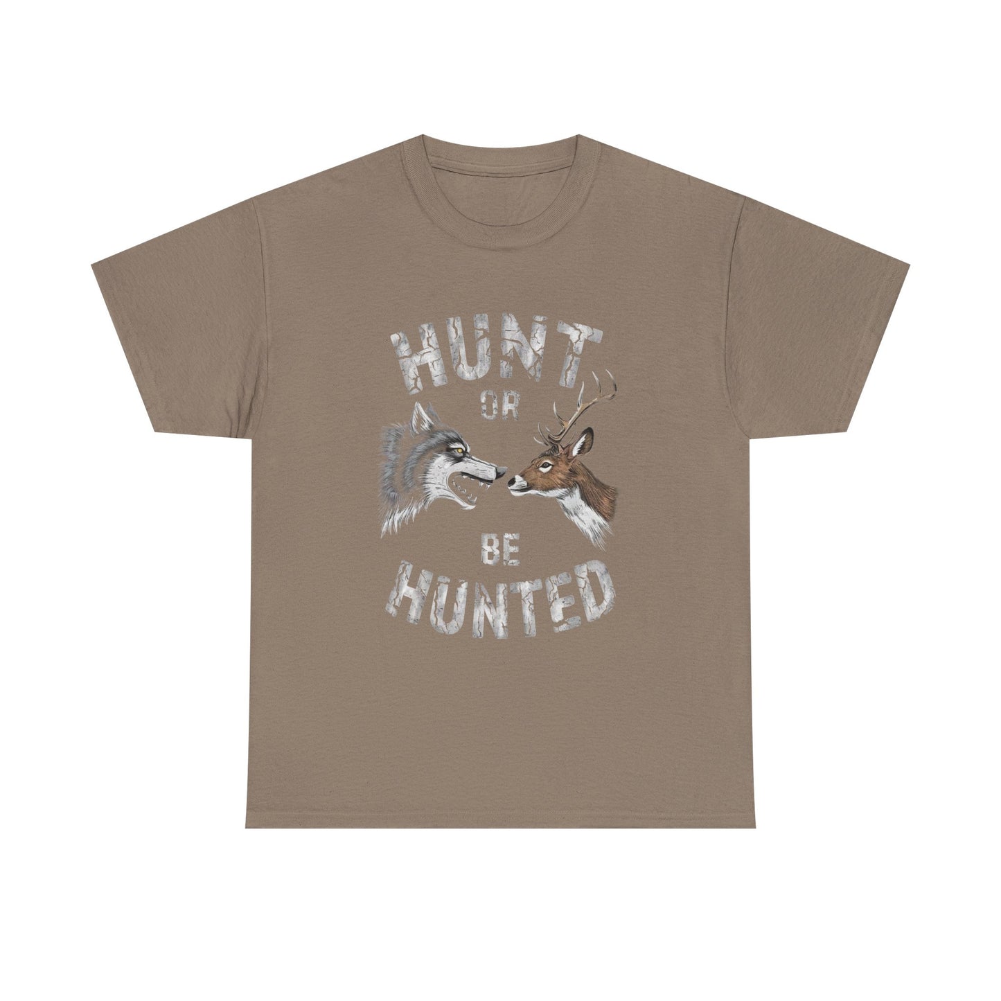 Hunt Or Be Hunted Graphic T Shirt ADULT NEW