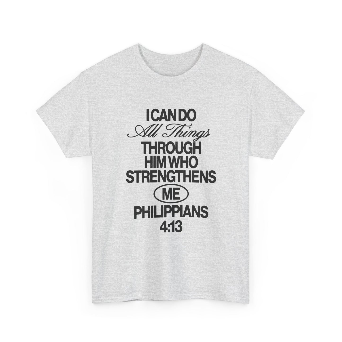 I Can Do All Things Through  Him Jesus Graphic T Shirt ADULT NEW