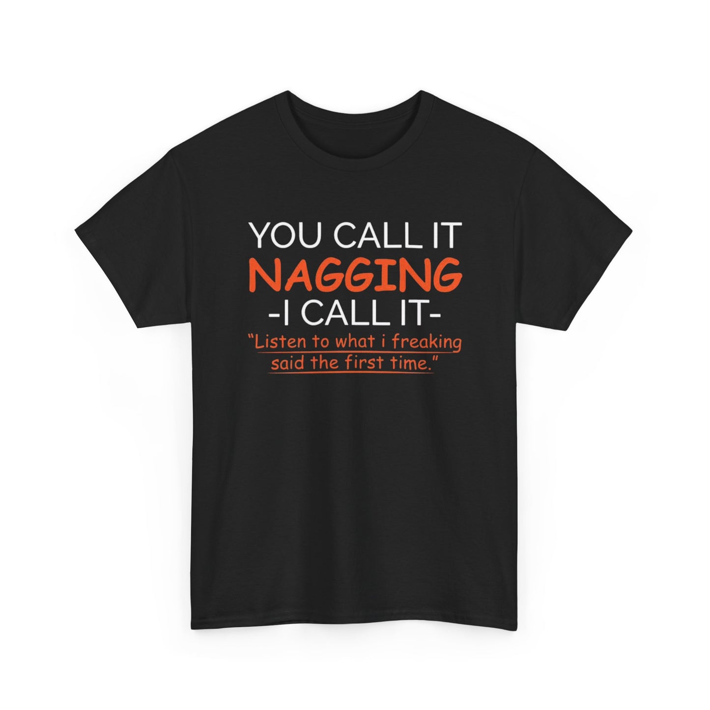 You Call It Nagging Funny Wife T Shirt Comedy Jokes Unisex Heavy Cotton Tee