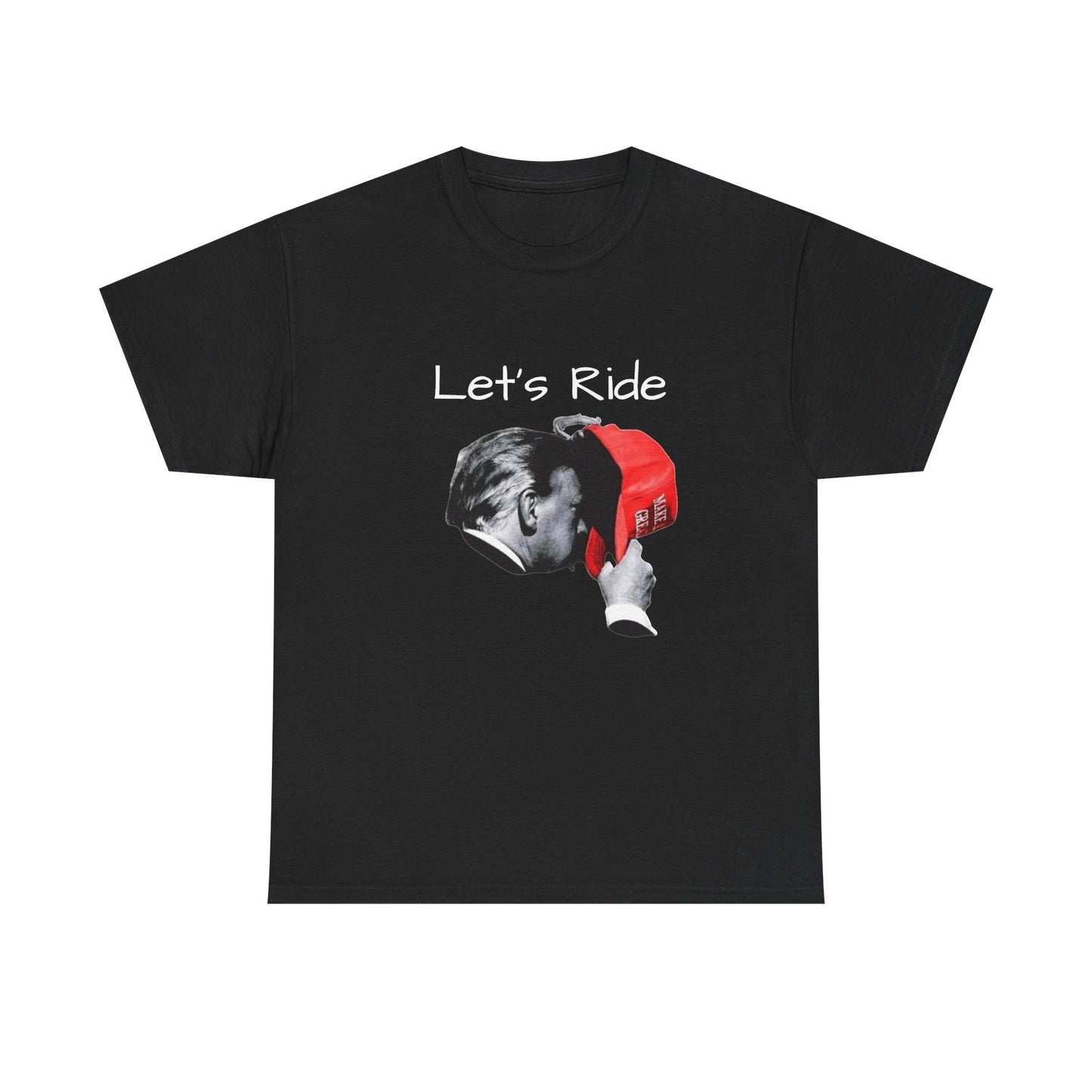 Trump Let's Ride T Shirt BRAND NEW Apparel Unisex Heavy Cotton Tee