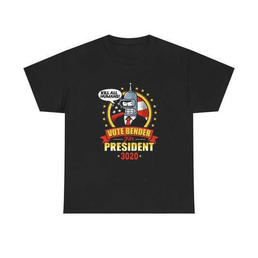 Vote For Bender Shirt Funny Kill Humans Futurama Graphic Unisex Heavy Cotton Tee