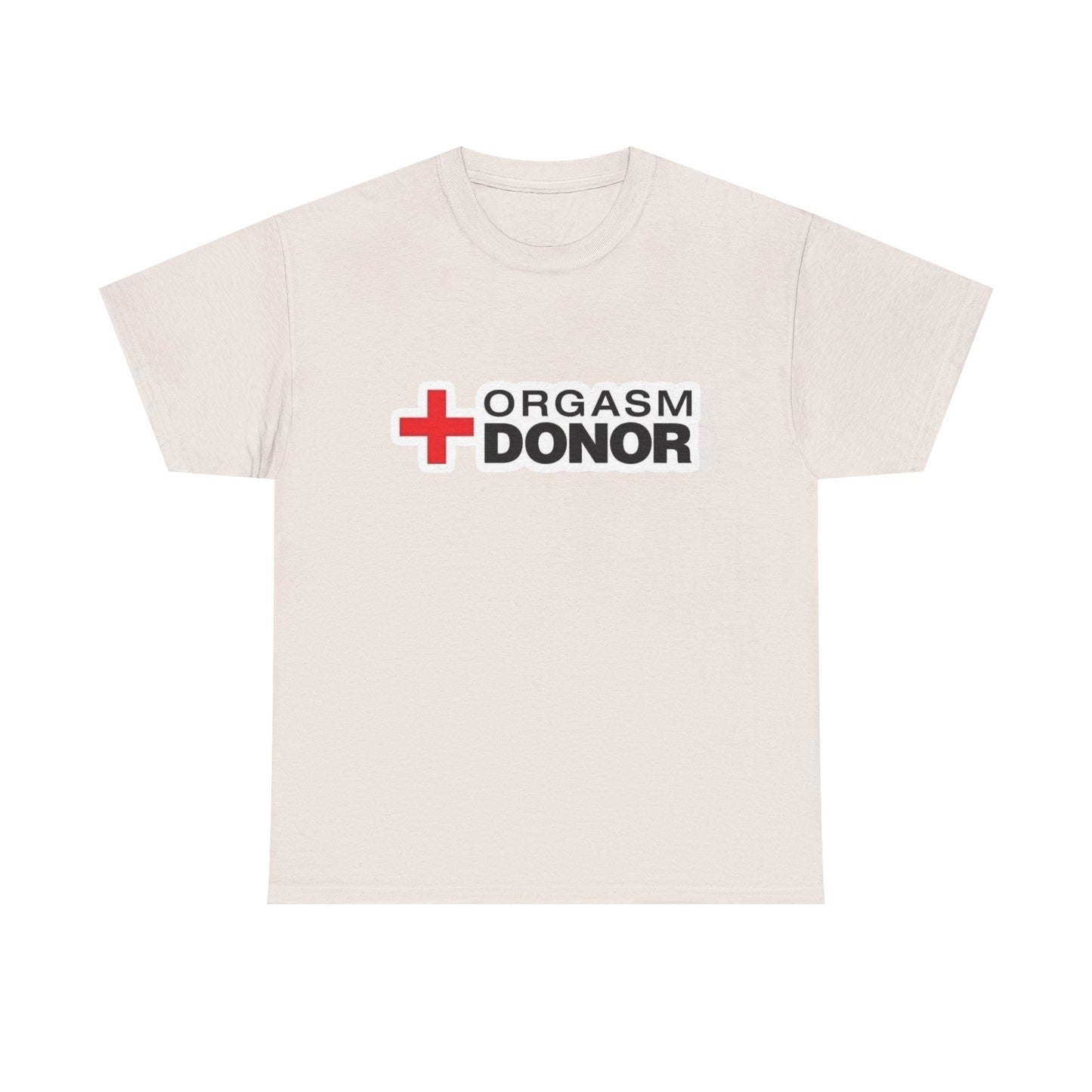 Orgasm Donor Funny Sex Jokes Graphic T Shirt NEW Unisex Heavy Cotton Tee
