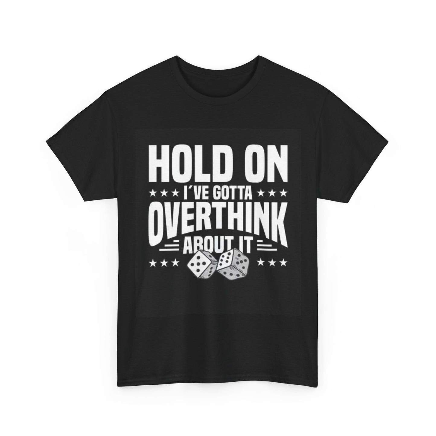 Hold On I've Gotta Overthink It Shirt Funny Graphic Unisex Heavy Cotton Tee