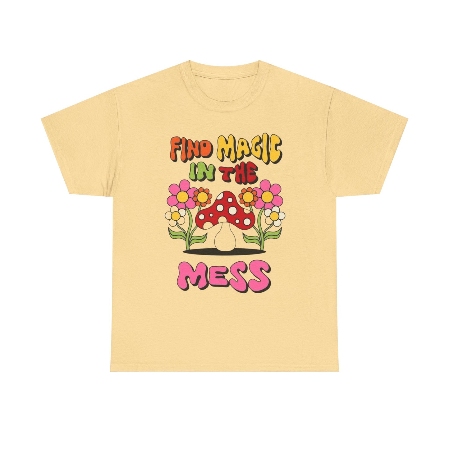 Find Magic In The Mess Mushrooms Graphic T Shirt Unisex Heavy Cotton Tee