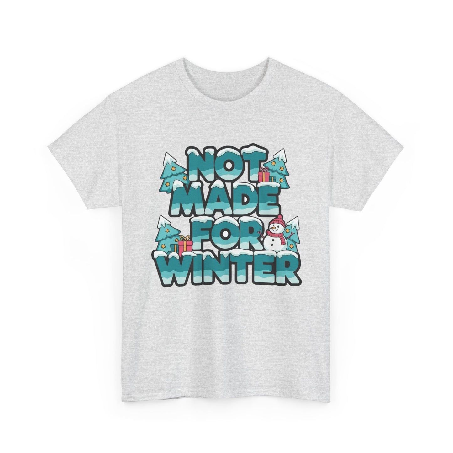 Not Made For Winter Funny Graphic T Shirt ADULT NEW