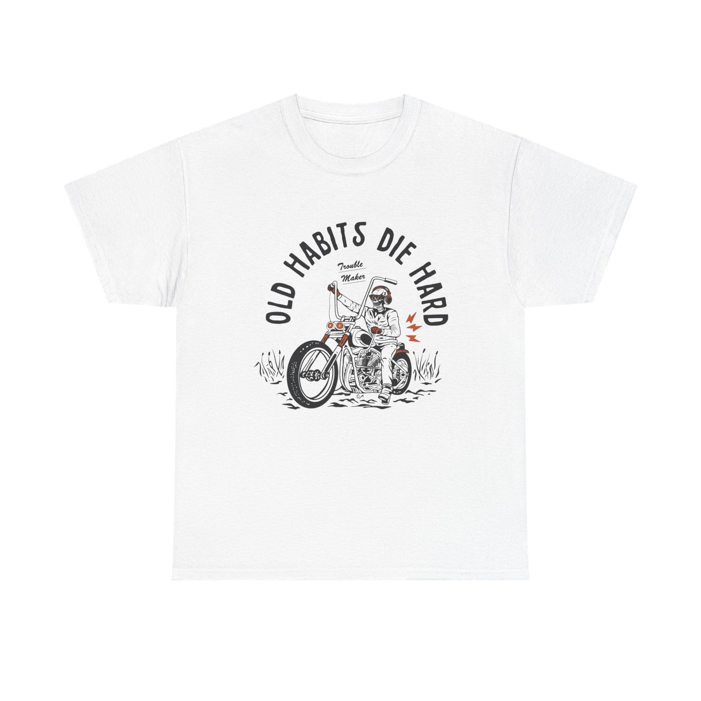 Old Habits Die Hard Motorcycles Graphic T Shirt Unisex Heavy Cotton Tee