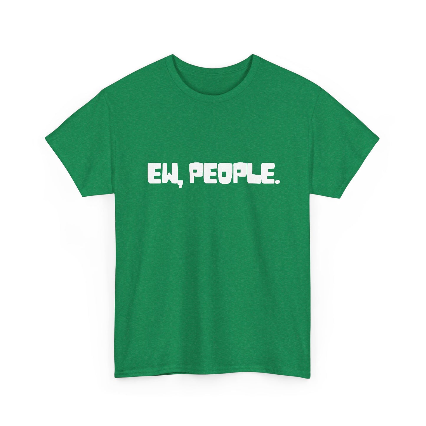 EW People Funny Graphic T Shirt Jokes Unisex Heavy Cotton Tee
