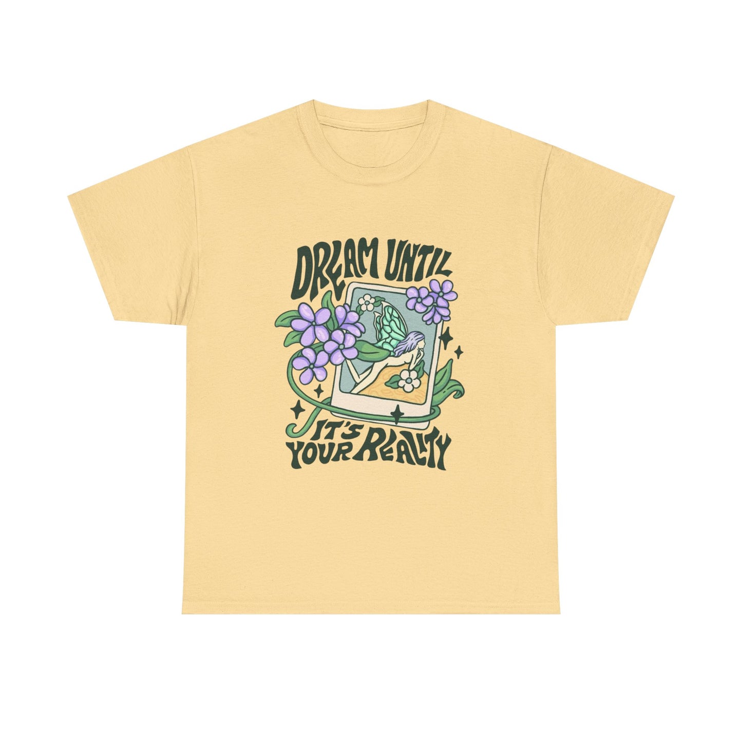 Dream Until Its Your Reality Graphic T Shirt Unisex Heavy Cotton Tee