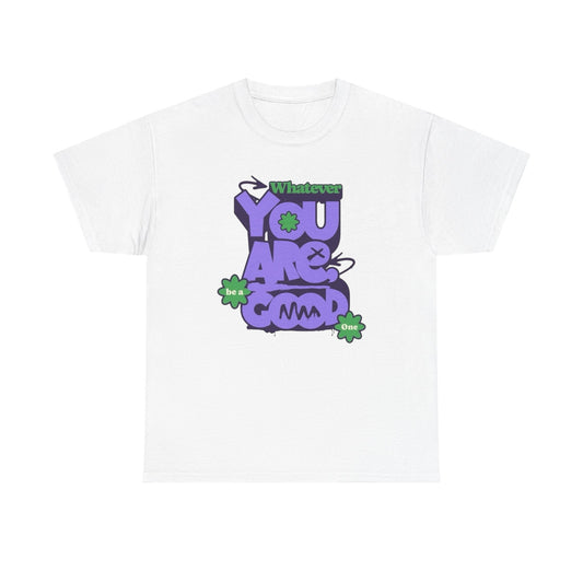 Be A Good One Graphic T-Shirt Unisex Heavy Cotton Tee