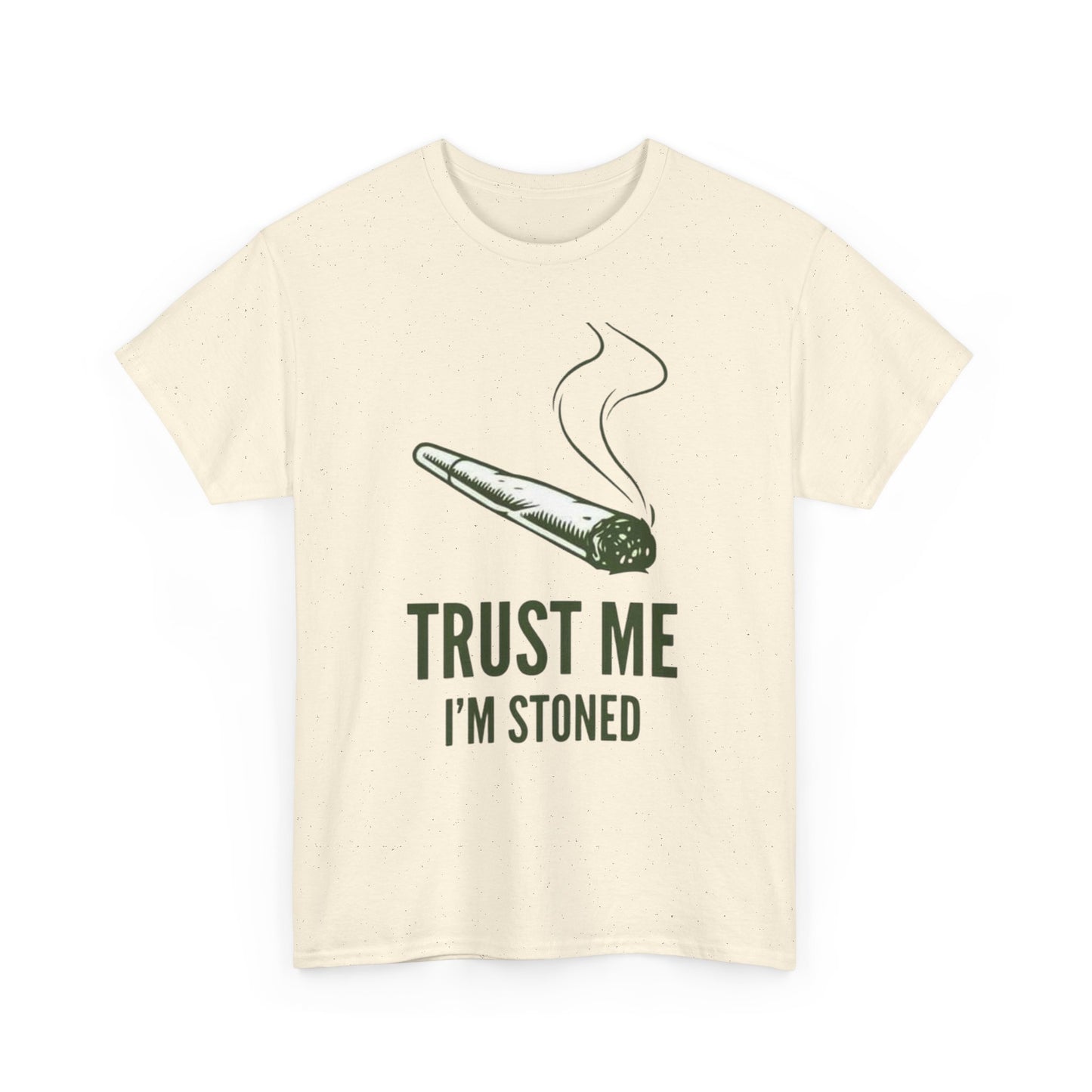 Trust Me Im Stoned Funny Graphic T Shirt
