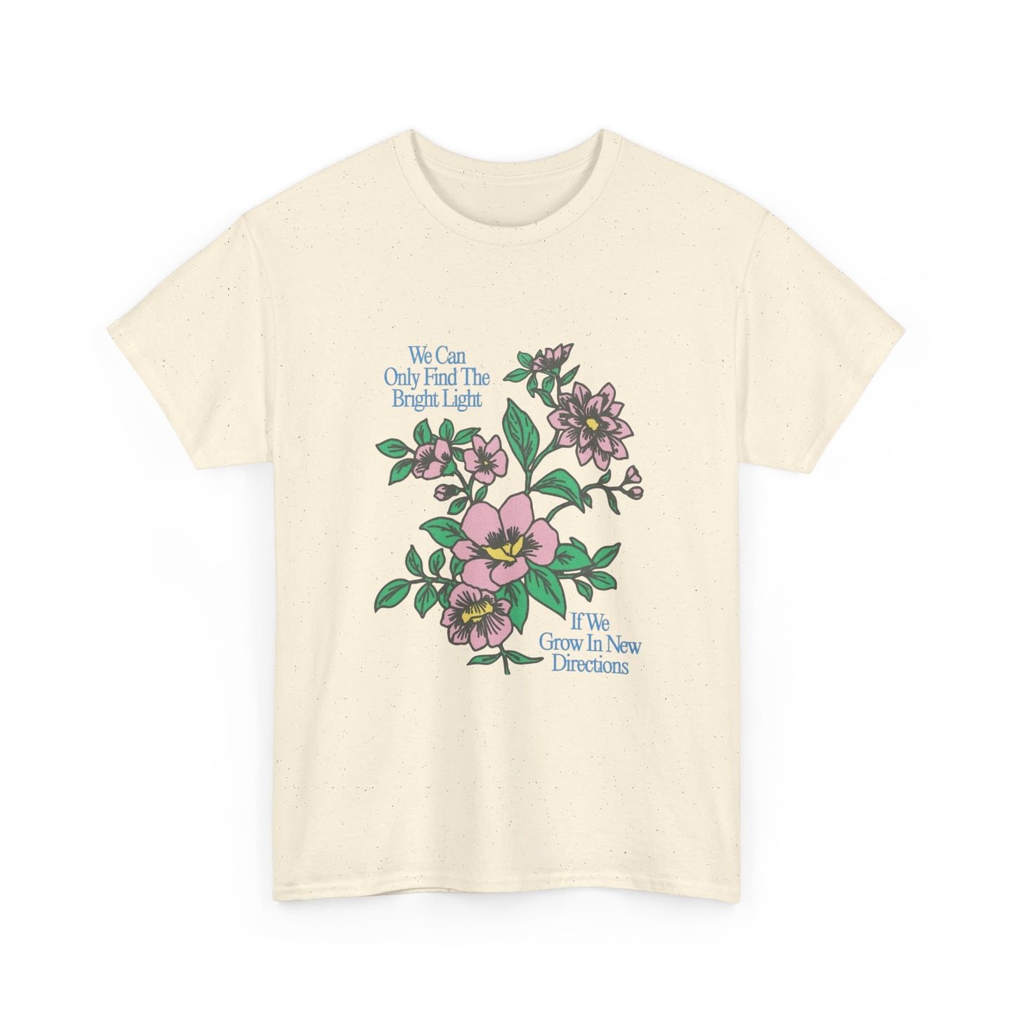 Find The Bright Light Flowers Graphic T Shirt Unisex Heavy Cotton Gift Vintage