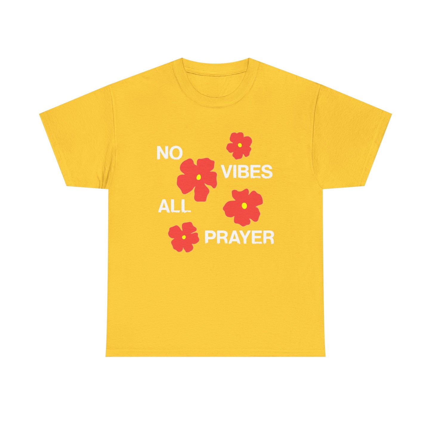 No Vibes All Prayer Graphic T Shirt Men's Heavy Cotton Tee