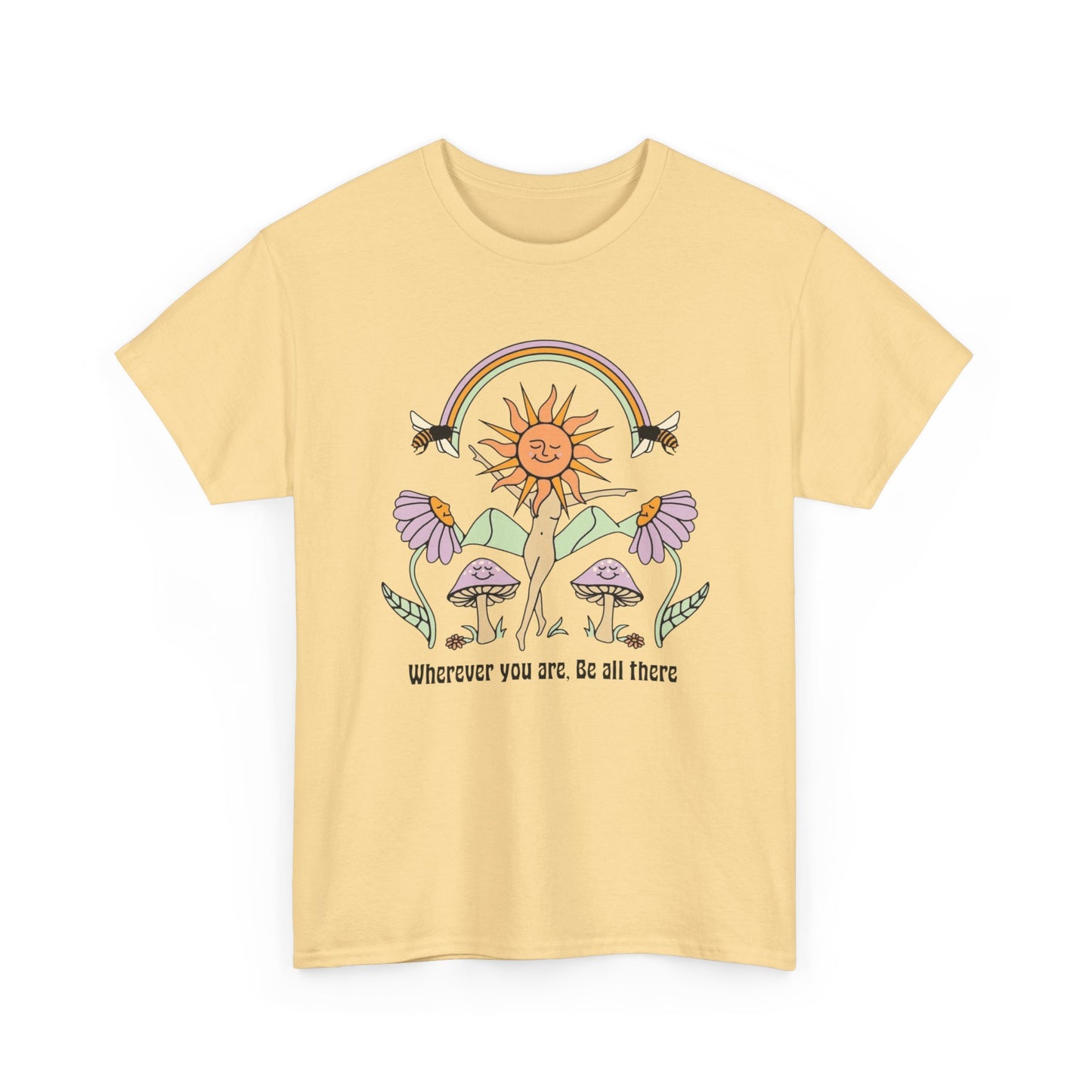 Be All There Graphic T Shirt NEW ADULT Tee