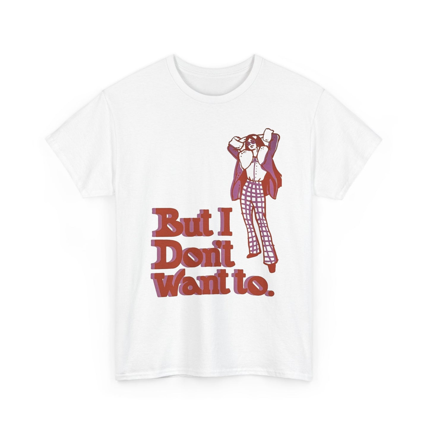 But I Don't Want To Funny Adulting Retro Graphic T Shirt Men's Heavy Cotton Tee
