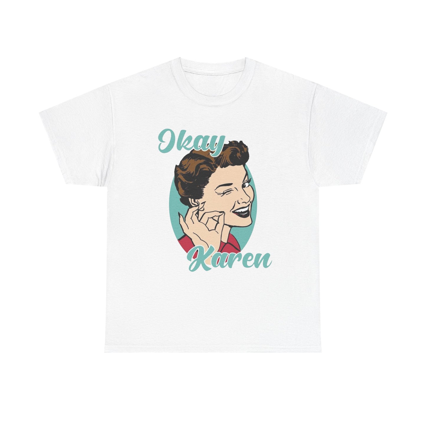 Ok Karen Funny Graphic T-Shirt Men's Women's Heavy Cotton Tee NEW GIFT