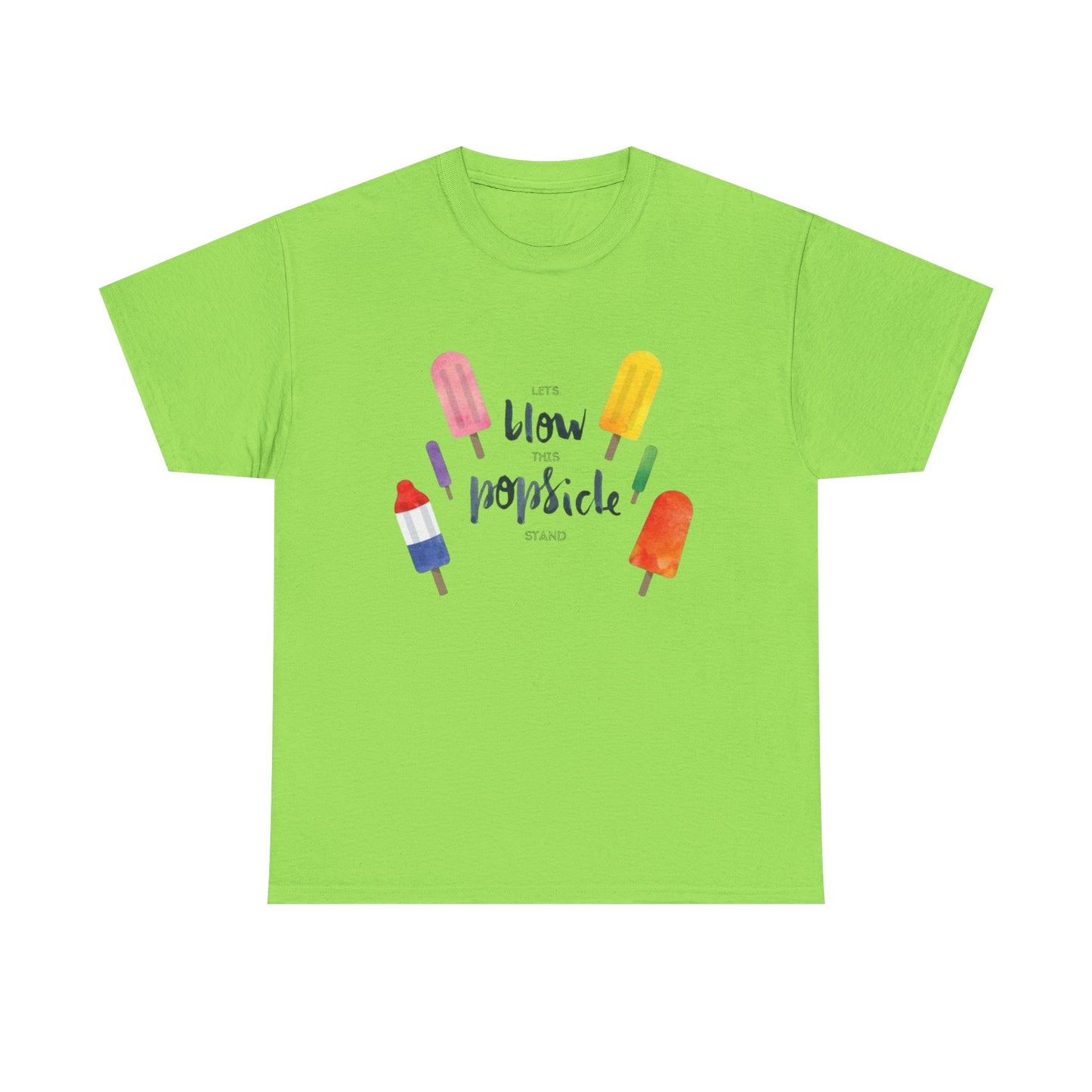 Lets Blow This Popsicle Stand Graphic T Shirt ADULT NEW