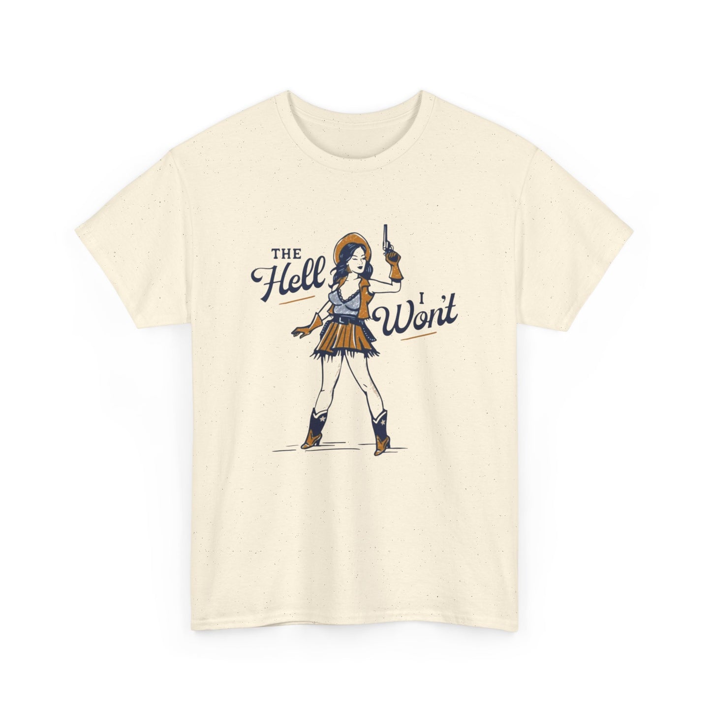 The hell I Won't Cowgirl Graphic T Shirt Women's Cotton Tee BRAND NEW