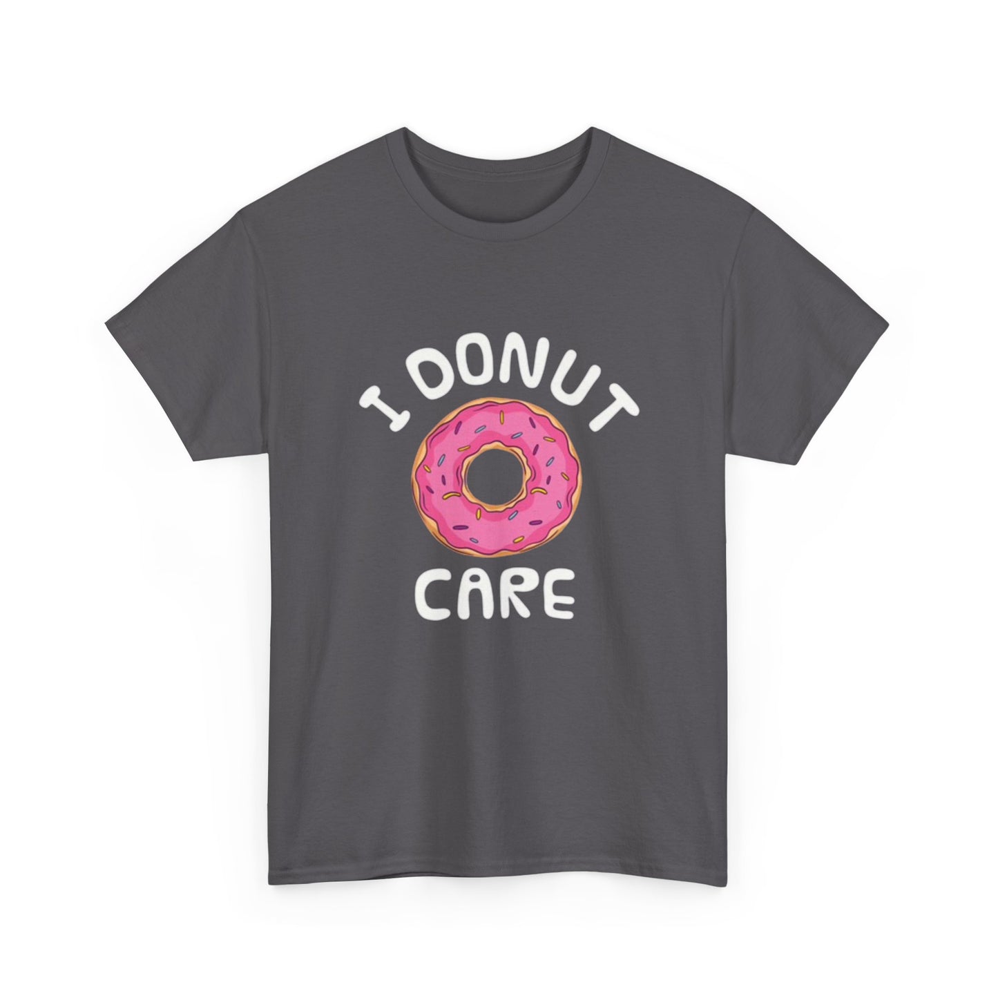 I Donut Care Funny Graphic T Shirt Hilarious Gift Unisex Heavy Cotton Tee