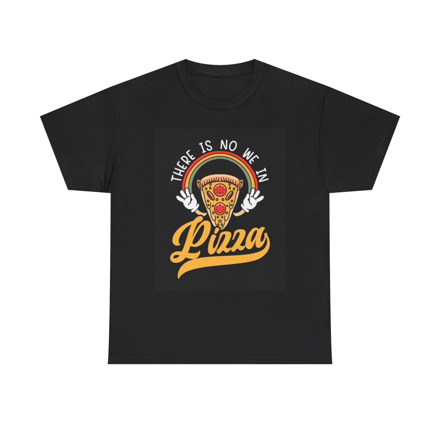 No We In Pizza Graphic T Shirt Funny Jokes Comedy Unisex Heavy Cotton Tee