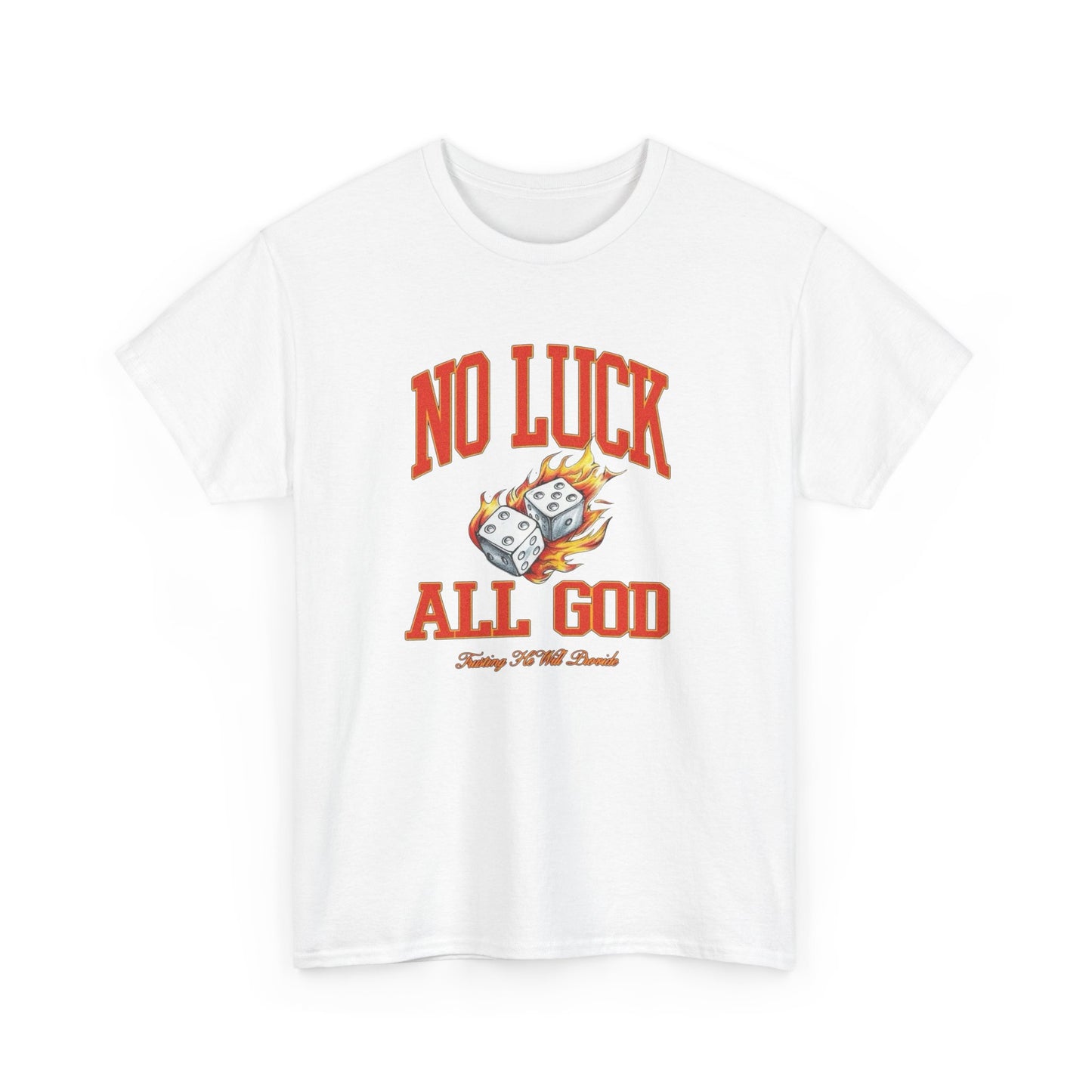 No Luck All God Graphic T Shirt NEW Heavy Cotton Tee