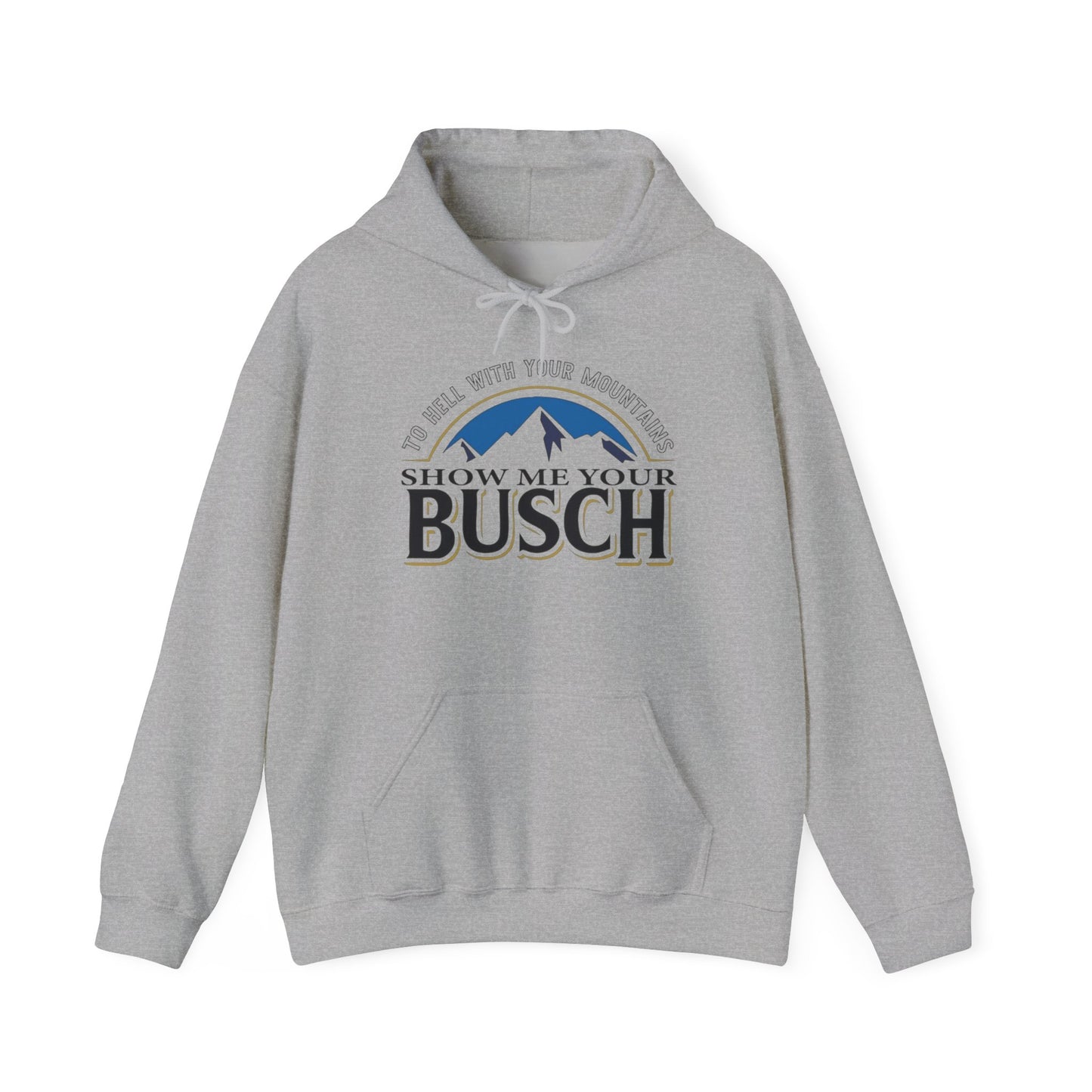 Show Me Your Busch Beer Funny Graphic Hoodie Heavy Blend™ NEW Sweatshirt
