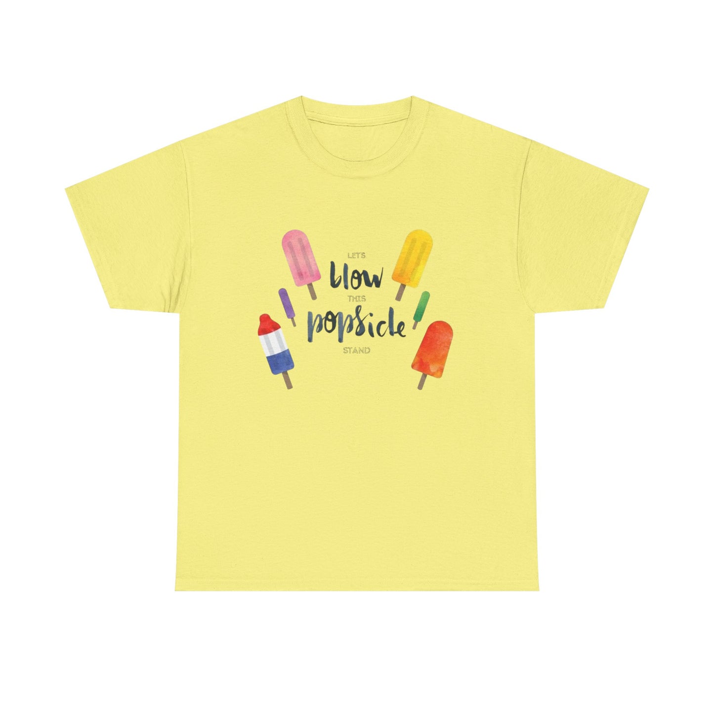 Lets Blow This Popsicle Stand Graphic T Shirt ADULT NEW