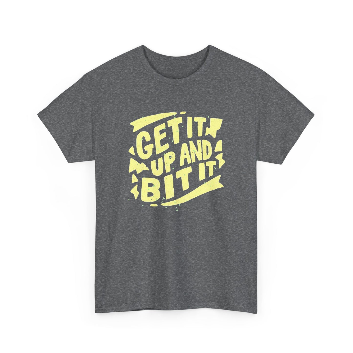 Get It Up And Bit It Graphic T Shirt Unisex Heavy Cotton Tee