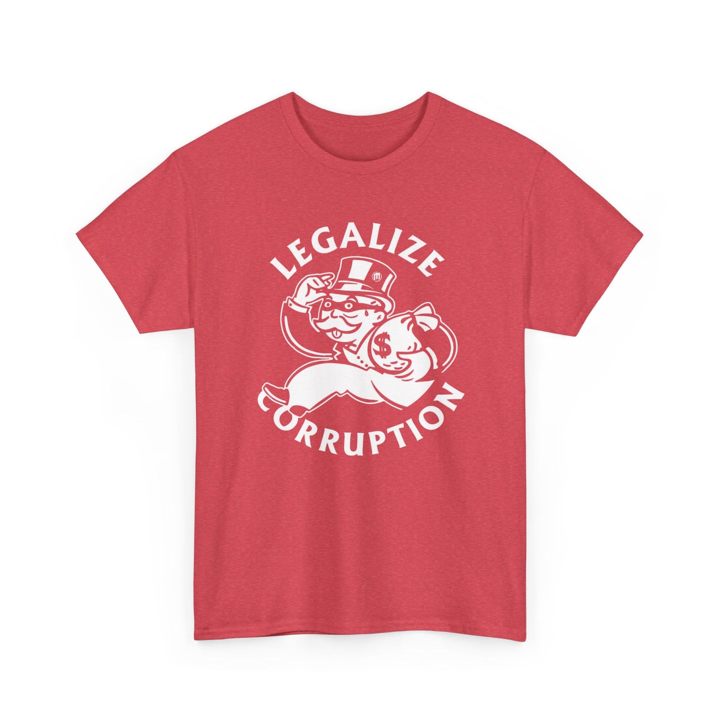 Legalize Corruption Graphic T Shirt Unisex Heavy Cotton Tee