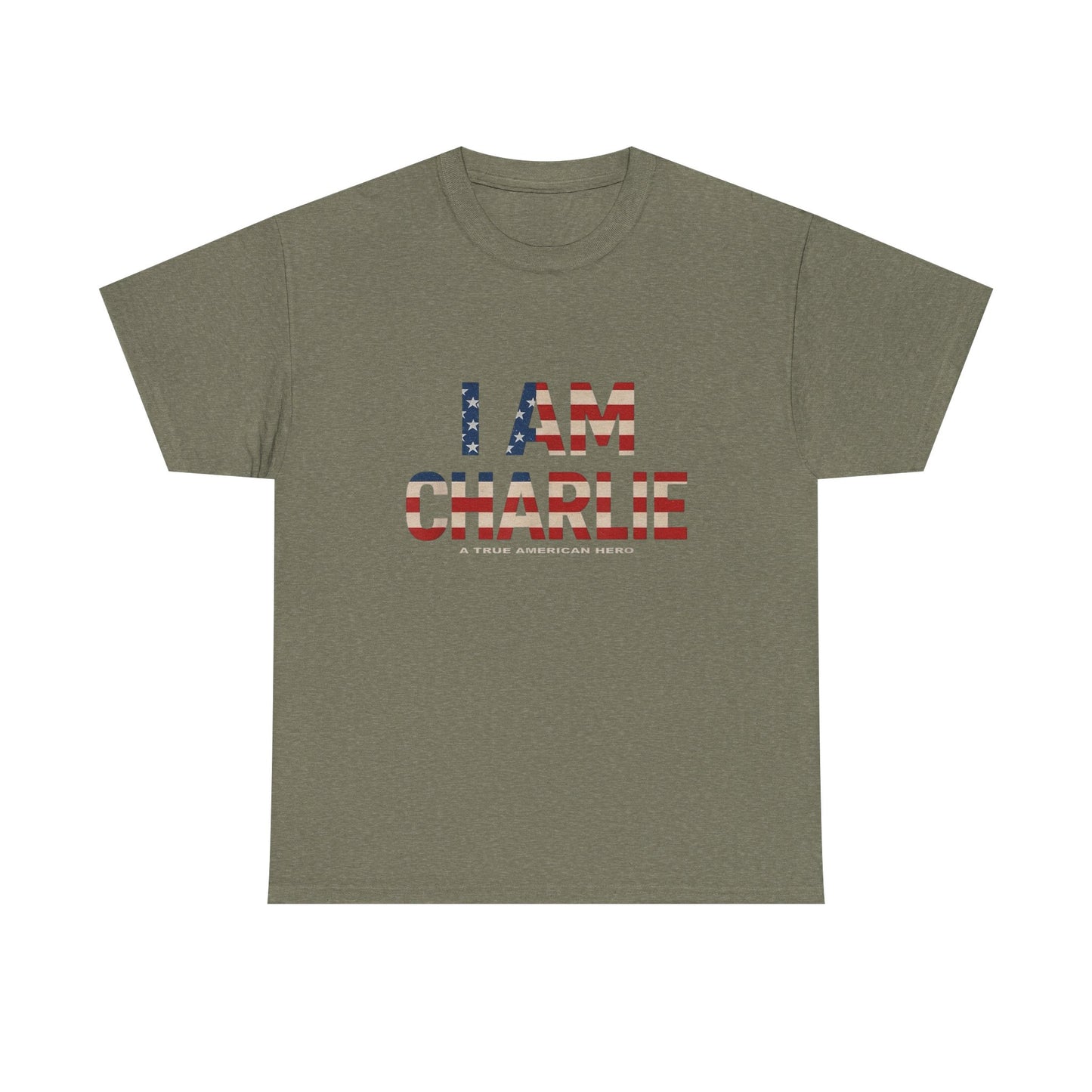 I Am Charlie A True American Hero Graphic T Shirt NEW Unisex Heavy Cotton Tee