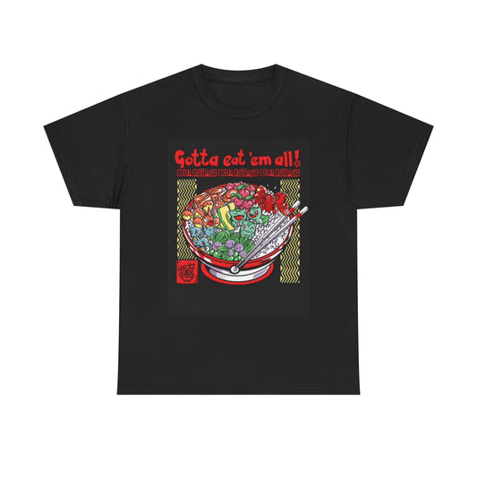 Gotta Eat Em All Shirt Funny Graphic Miso Bowl Soup Poke Unisex Cartoon Graphic