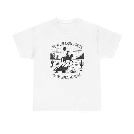 Be Known By The Tracks You Leave Cowboy Graphic T Shirt Heavy Cotton New Gift