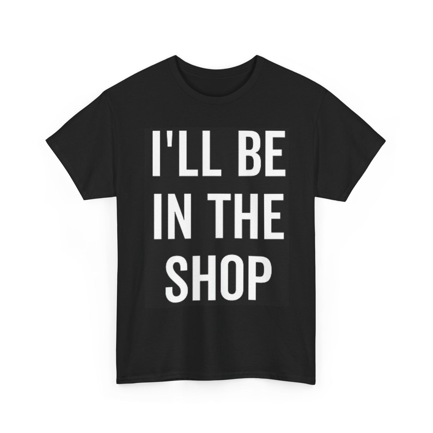 I'll Be In The Shop Graphic T Shirt Garage Beers Unisex Heavy Cotton Tee