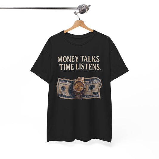 Money Talks Time Listens Graphic T Shirt Heavy Cotton Tee NEW ADULT UNISEX